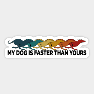 My Dog is Faster Than Yours | Greyhound Car Sticker | Dog Sticker Sticker